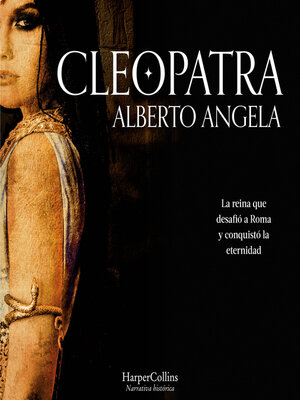 cover image of Cleopatra. La reina que desafió Roma y conquistó la eternidad